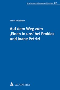 Auf Dem Weg Zum, Einen in Uns' Bei Proklos Und Ioane Petrizi