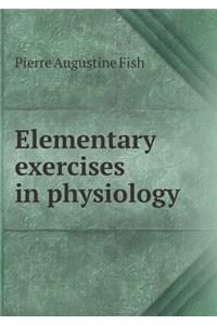 Elementary Exercises in Physiology