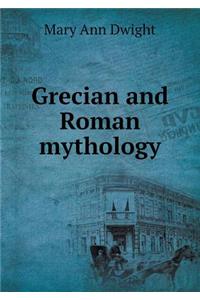 Grecian and Roman Mythology