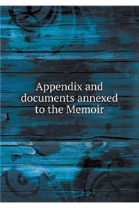 Appendix and documents annexed to the Memoir