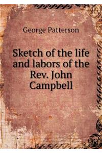 Sketch of the life and labors of the Rev. John Campbell