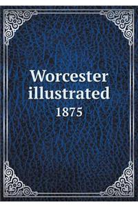 Worcester illustrated 1875