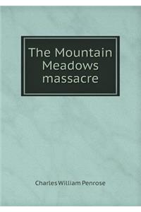 The Mountain Meadows massacre