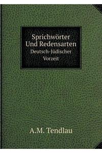 Sprichwörter Und Redensarten Deutsch-Jüdischer Vorzeit