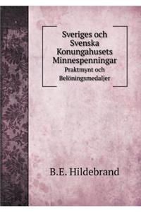 Sveriges Och Svenska Konungahusets Minnespenningar Praktmynt Och Belöningsmedaljer