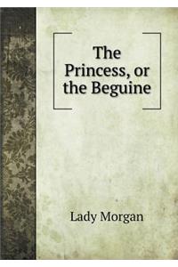 The Princess, or the Beguine