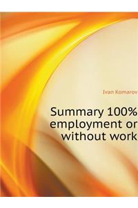 Summary 100% employment or without work