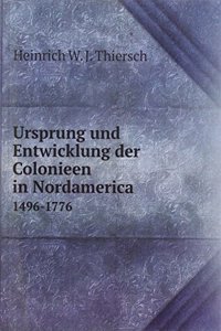 Ursprung und Entwicklung der Colonieen in Nordamerica