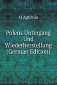 Polens Untergang Und Wiederherstellung (German Edition)