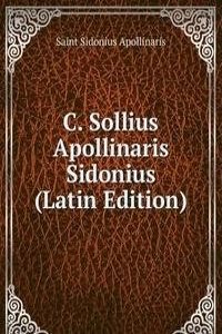 C. Sollius Apollinaris Sidonius (Latin Edition)