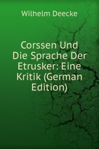 Corssen Und Die Sprache Der Etrusker: Eine Kritik (German Edition)