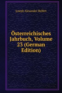 Osterreichisches Jahrbuch, Volume 23 (German Edition)