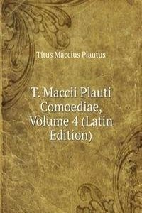 T. Maccii Plauti Comoediae, Volume 4 (Latin Edition)