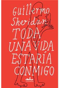 Toda Una Vida Estaria Conmigo