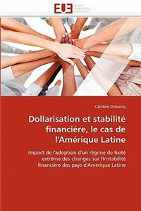 Dollarisation Et Stabilit� Financi�re, Le Cas de l'Am�rique Latine