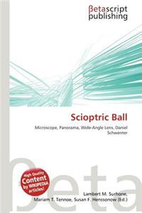 Scioptric Ball