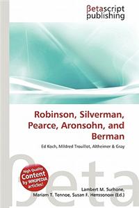 Robinson, Silverman, Pearce, Aronsohn, and Berman