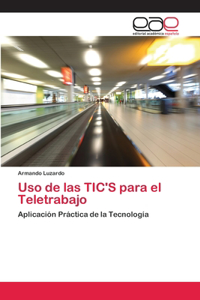Uso de las TIC'S para el Teletrabajo