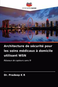 Architecture de sécurité pour les soins médicaux à domicile utilisant WSN