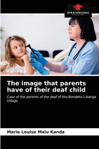 The image that parents have of their deaf child