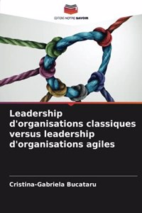 Leadership d'organisations classiques versus leadership d'organisations agiles