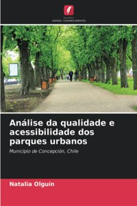 Análise da qualidade e acessibilidade dos parques urbanos