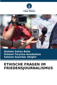 Ethische Fragen Im Friedensjournalismus