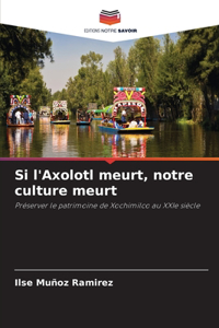 Si l'Axolotl meurt, notre culture meurt