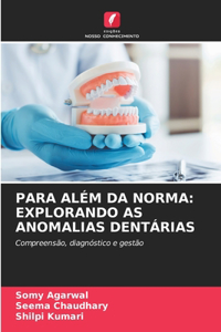 Para Além Da Norma: Explorando as Anomalias Dentárias