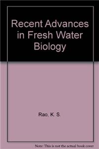 Recent Advances in Fresh Water Biology