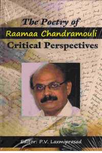 The Poetry Of Raamaa Chandramoulicritical Perspectives