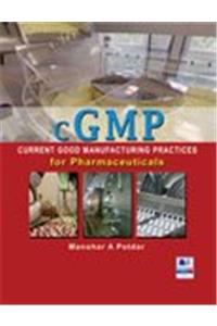 CGMP CURRENT GOOD MANUFACTURING PRACTICES FOR PHARMACEUTICALS
