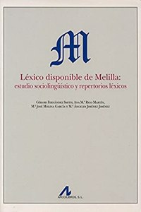 Lexico Disponible de Melilla: Estudio Socioling'uistico y Repertorios Lexicos