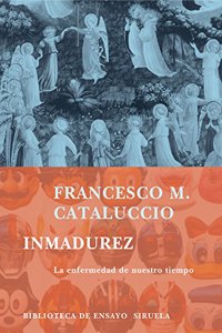 La Inmadurez/The Immaturity (Biblioteca De Ensayo / Essay Library)