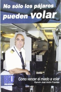 No solo los pajaros pueden volar (Spanish Edition)