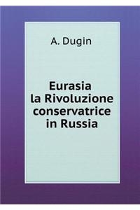 Eurasia La Rivoluzione Conservatrice in Russia
