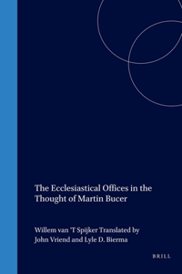 Ecclesiastical Offices in the Thought of Martin Bucer