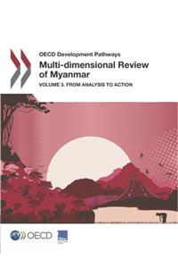 OECD Development Pathways Multi-dimensional Review of Myanmar