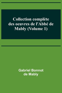 Collection complète des oeuvres de l'Abbé de Mably (Volume 1)