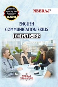 NEERAJ BEGAE-182 English Communication Skills -IGNOU-Chapter Wise Help Book including Many Solved SAMPLE Papers & Important Exam Notes Published by Neeraj Publications(English)