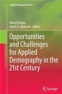 Opportunities and Challenges for Applied Demography in the 21st Century