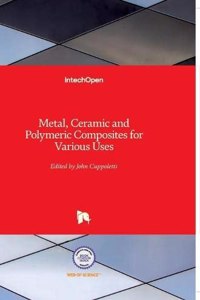 Metal, Ceramic and Polymeric Composites for Various Uses