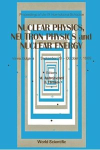 Nuclear Physics, Neutron Physics and Nuclear Energy - Proceedings the IX International School