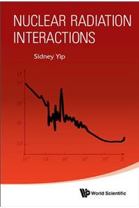 Nuclear Radiation Interactions