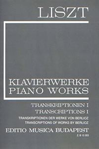 Transcriptions I Works by Berlioz Volume (II/16)
