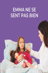 Emma ne se sent pas bien