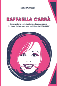 Raffaella Carrà - Innovazione e rivoluzione a Canzonissima