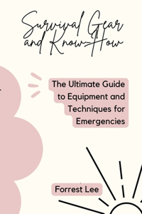 Survival Gear and Know-How