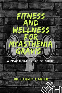 Fitness and Wellness for Myasthenia Gravis