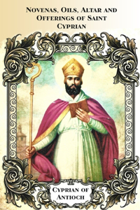 Novenas, Oils, Altar and Offerings of Saint Cyprian